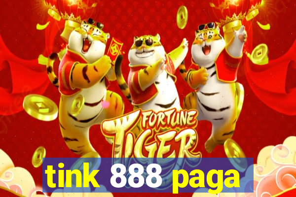 tink 888 paga